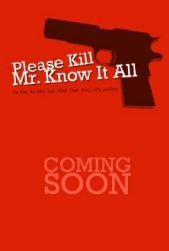 Please Kill Mr. Know It All (movie 2012)