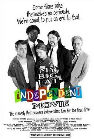 My Big Fat Independent Movie (movie 2005)