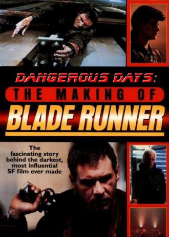 Dangerous Days: Making Blade Runner (movie 2007)