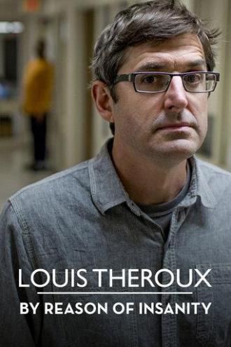 Louis Theroux: By Reason of Insanity (tv-series 2015)