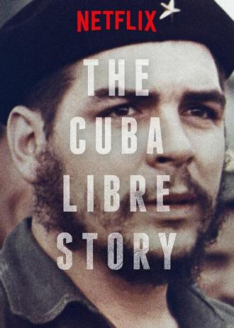 The Cuba Libre Story (tv-series 2015)