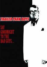 Trailer Park Boys: Say Goodnight to the Bad Guys (2008)