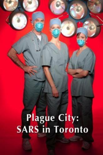 Plague City: SARS in Toronto (movie 2005)