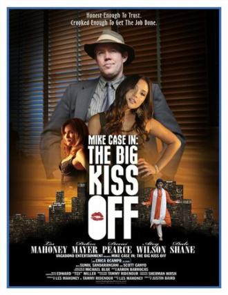 Mike Case in: The Big Kiss Off (movie 2013)