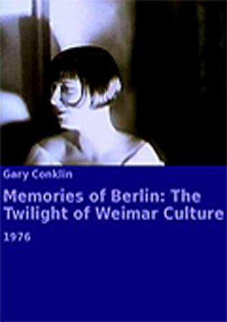 Memories of Berlin: The Twilight of Weimar Culture (movie 1976)