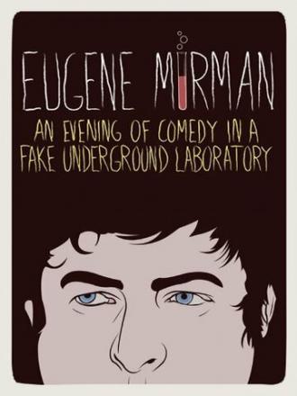 Eugene Mirman: An Evening of Comedy in a Fake Underground Laboratory (movie 2012)