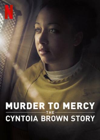 Murder to Mercy - The Cyntoia Brown Story (movie 2020)