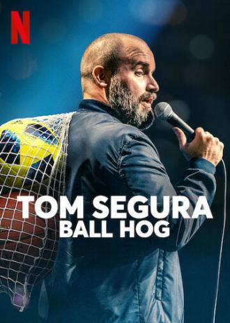 Tom Segura: Ball Hog (movie 2020)