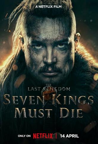 The Last Kingdom: Seven Kings Must Die (movie 2023)