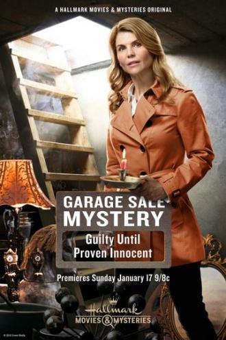 Garage Sale Mystery: Guilty Until Proven Innocent (movie 2016)