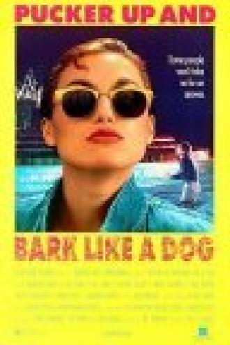 Pucker Up and Bark Like a Dog (movie 1989)