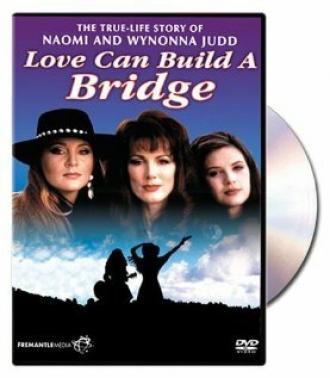 Naomi & Wynonna: Love Can Build a Bridge (movie 1995)