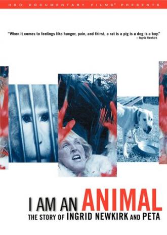I Am an Animal: The Story of Ingrid Newkirk and PETA (movie 2007)