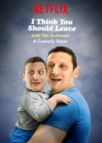 I Think You Should Leave with Tim Robinson (tv-series 2019)