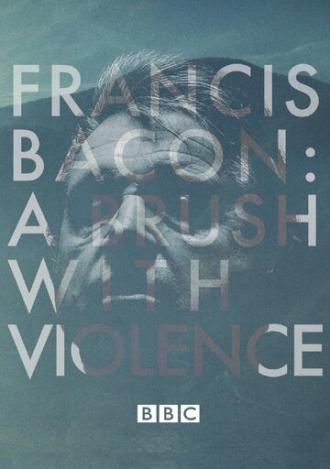 Francis Bacon: A Brush with Violence (movie 2017)