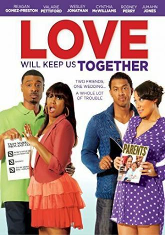 Love Will Keep Us Together (movie 2013)