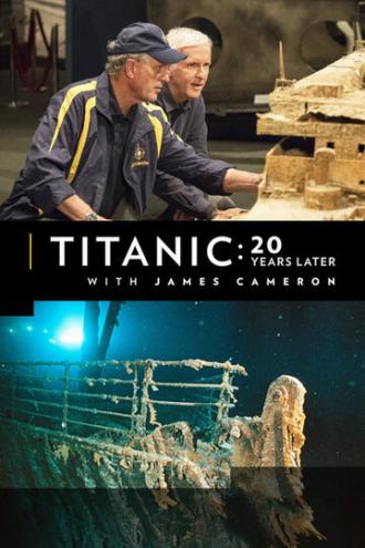 Titanic: 20 Years Later with James Cameron (movie 2017)