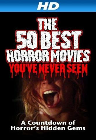 The 50 Best Horror Movies You've Never Seen (movie 2014)