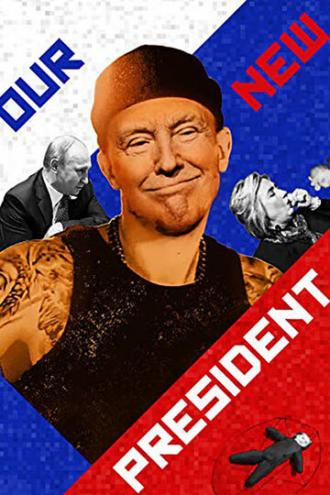Our New President (movie 2018)