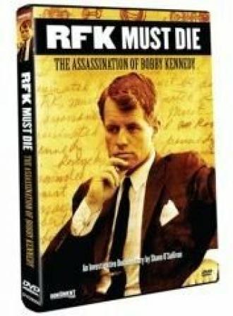 RFK Must Die: The Assassination of Bobby Kennedy (movie 2007)