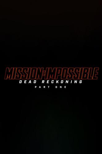 Mission: Impossible - Dead Reckoning Part One (movie 2022)