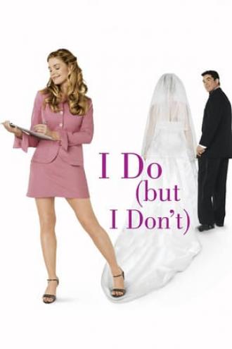 I Do (but I Don't) (movie 2004)