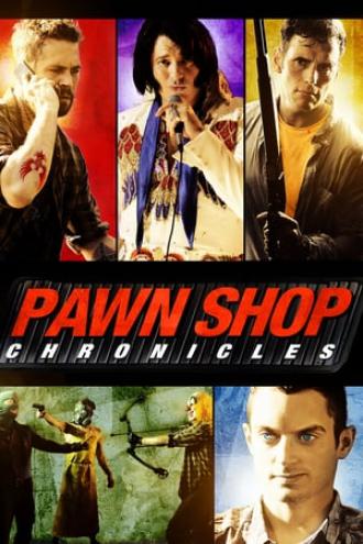 Pawn Shop Chronicles (movie 2013)