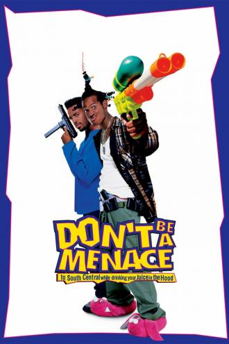 Don't Be a Menace to South Central While Drinking Your Juice in the Hood (movie 1996)