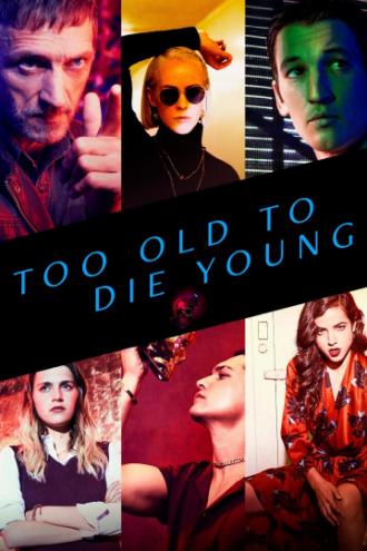 Too Old to Die Young (tv-series 2019)