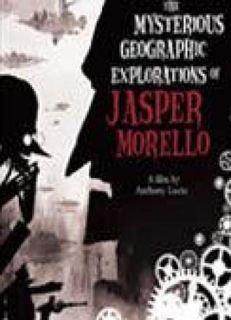 The Mysterious Geographic Explorations of Jasper Morello (movie 2005)