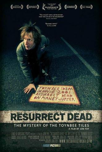 Resurrect Dead: The Mystery of the Toynbee Tiles (movie 2011)