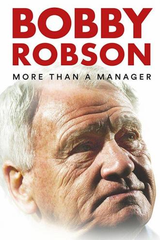 Bobby Robson: More Than a Manager (movie 2018)