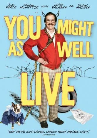 You Might As Well Live (movie 2009)