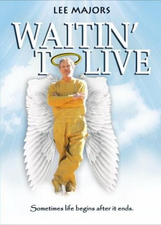 Waitin' to Live (movie 2006)