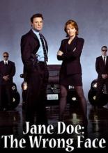 Jane Doe: The Wrong Face (2005)
