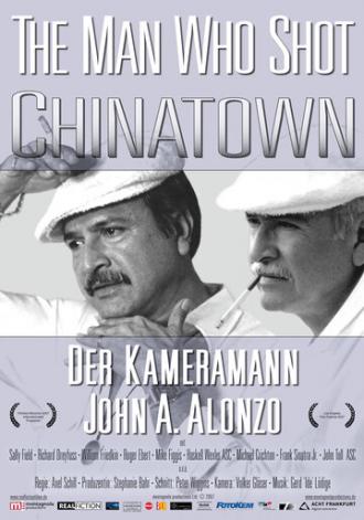 The Man Who Shot Chinatown: The Life and Work of John A. Alonzo (movie 2007)