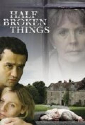 Half Broken Things (movie 2007)