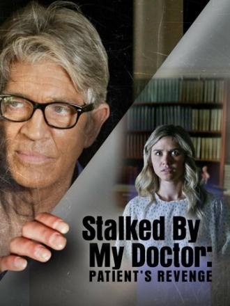 Stalked by My Doctor: Patient's Revenge (movie 2018)
