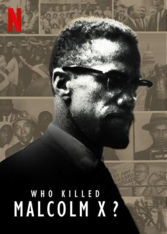 Who Killed Malcolm X? (tv-series 2019)
