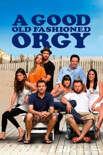 A Good Old Fashioned Orgy (movie 2011)