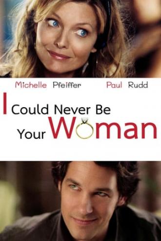 I Could Never Be Your Woman (movie 2007)