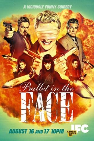 Bullet in the Face (tv-series 2012)
