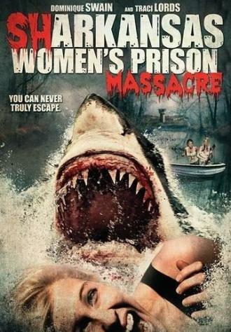 Sharkansas Women's Prison Massacre (movie 2015)