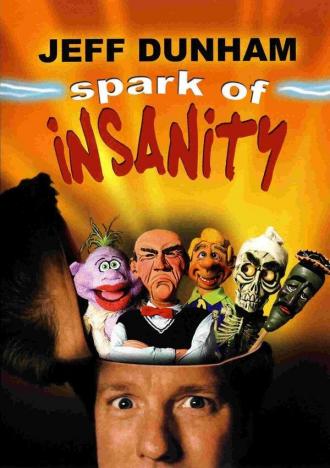 Jeff Dunham: Spark of Insanity (movie 2007)