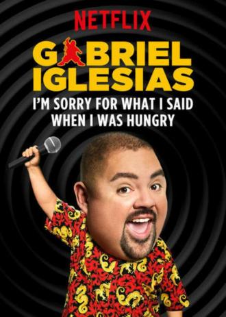 Gabriel Iglesias: I'm Sorry for What I Said When I Was Hungry (movie 2016)