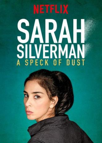 Sarah Silverman: A Speck of Dust (movie 2017)