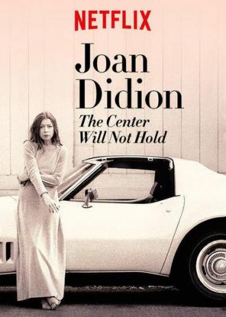 Joan Didion: The Center Will Not Hold (movie 2017)