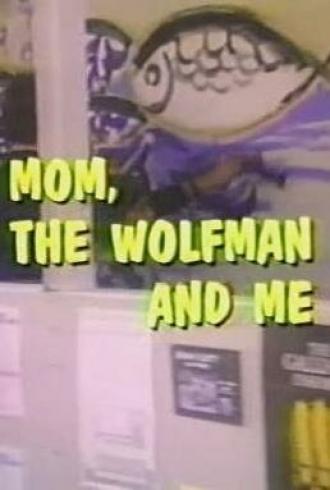 Mom, the Wolfman and Me (movie 1980)