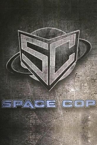 Space Cop (movie 2016)