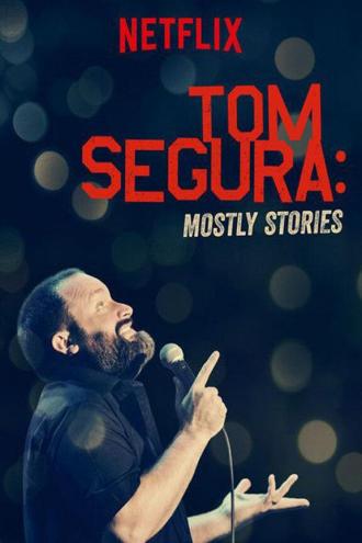 Tom Segura: Mostly Stories (movie 2016)